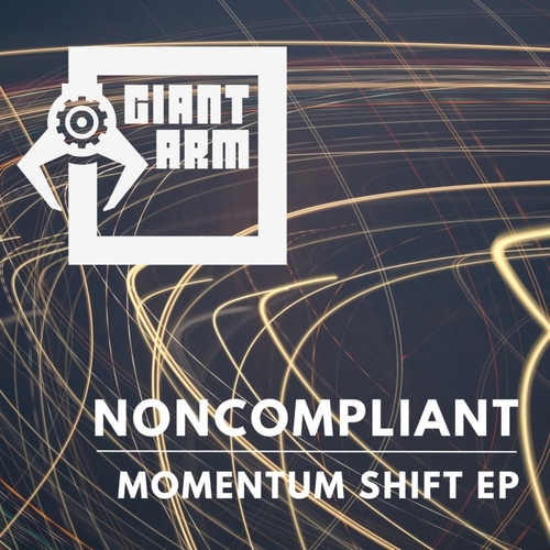 Noncompliant - Momentum Shift EP [GA001]